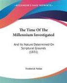 Frederick Nolan - The Time of the Millennium Investigated:
