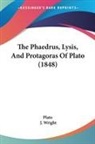Plato - The Phaedrus, Lysis, and Protagoras of P