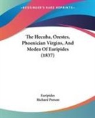 Euripides - The Hecuba, Orestes, Phoenician Virgins,