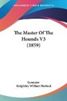 Knightley William Horlock, Scrutator - The Master of the Hounds V3 (1859)