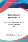 Methodist Episcopal, Methodist Episcopal Church - The Methodist Quarterly V5: A Journal of
