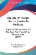 John Noble Johnson, Robert Graves - The Life of Thomas Linacre, Doctor in Me