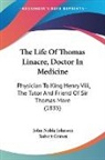 John Noble Johnson, Robert Graves - The Life of Thomas Linacre, Doctor in Me