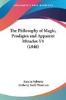 Eusebe Salverte, Anthony Todd Thomson - The Philosophy of Magic, Prodigies and a