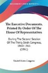 United States Congre, United States Congress - The Executive Documents, Printed By Orde