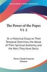 Pierre Claud Daunou, Pierre Claude Francois Daunou - The Power of the Popes V1-2: Or a Histor