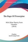 Claudius - The Rape of Proserpine: With Other Poems
