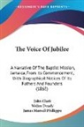 John Clark, Walter Dendy, James Mursell Phillippo - The Voice of Jubilee: A Narrative of the
