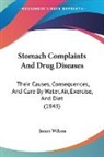 James Wilson - Stomach Complaints and Drug Diseases: Th