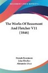 Francis Beaumont, John Fletcher - The Works of Beaumont and Fletcher V11 (