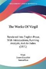 Virgil, Samuel Lee, James Lonsdale - The Works of Virgil: Rendered Into Engli