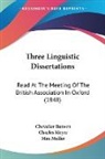 Chevalier Bunsen, Charles Meyer, Max Muller - Three Linguistic Dissertations: Read At