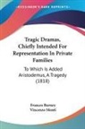 Frances Burney, Vincenzo Monti - Tragic Dramas, Chiefly Intended for Repr