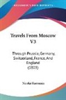 Nicolai Karamsin - Travels From Moscow V3: Through Prussia,