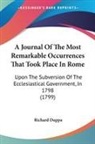 Richard Duppa - A Journal of the Most Remarkable Occurre
