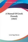Lewis Page Mercier - A Manual of Greek Prosody (1843)