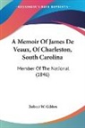 Robert W. Gibbes - A Memoir of James De Veaux, of Charlesto