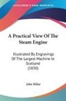 John Milne - A Practical View of the Steam Engine: Il