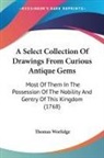Thomas Worlidge - A Select Collection of Drawings From Cur