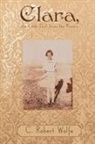 C. Robert Wolfe, Robert Wolfe C. Robert Wolfe - Clara, the Little Girl From the Prairie
