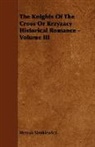 Henryk Sienkiewicz, Henryk K. Sienkiewicz - The Knights of the Cross Or Krzyzacy His