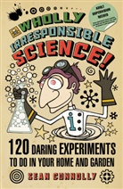Sean Connolly - Wholly Irresponsibly Science