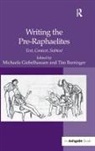Michaela Giebelhausen, Michaela (EDT)/ Barringer Giebelhausen, Tim Barringer, Barringer Tim, Michaela Giebelhausen, Giebelhausen Michaela - Writing the Pre-raphaelites
