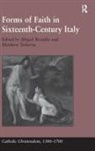 Abigail Treherne Brundin, Matthew Treherne, Treherne Matthew, Abigail Brundin, Brundin Abigail - Forms of Faith in Sixteenth-Century Italy