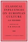 R. R. Bolgar, R.r. Bolgar, Bolgar R. R., R. R. Bolgar - Classical Influences on European Culture A.d. 500-1500