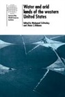 Mohamed T. El-Ashry, Mohamed T. Gibbons El-Ashry, Mohamed T. El-Ashry, El-Ashry Mohamed T., Diana C. Gibbons, Gibbons Diana C.... - Water and Arid Lands of the Western United States