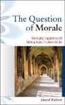 David Watson - Question of Morale: Managing Happiness and Unhappiness in University