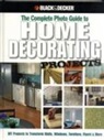 Editors of Cpi - Complete Photo Guide to Home Decorating Projects (Black & Decker)