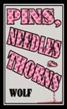 Wolf, D. Ed Wolf, D. Ed. Wolf - Pins, Needles and Thorns