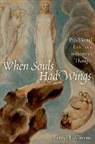 Terryl L. Givens, Terryl L. (Professor of Religion and Literature Givens, Terryl/ Tanner Givens, Givens Terryl L. - When Souls Had Wings Pre-mortal Existence in Western Thought