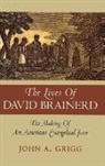 Grigg, John A Grigg, John A. Grigg - The Lives of David Brainerd