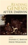 Stephen C (EDT)/ Wilkinson Barton, Stephen C. Barton, Stephen C Barton, Stephen C. Barton, Barton Stephen C, David Wilkinson... - Reading Genesis After Darwin