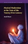 David Metzer, David (University of British Columbia Metzer - Musical Modernism At the Turn of the Twenty-First Century