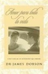 Dr. James Dobson, James Dobson, James C. Dobson - Amor Para Toda La Vida