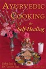 Dr Vasant Lad, Usha Lad, Vasant Lad - Ayurvedic Cooking for Self-Healing