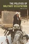 Peter Stirk, Peter M R Stirk, Peter M. R. Stirk, Peter M.R. Stirk - Politics of Military Occupation