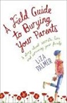 Liza Palmer, Palmer Liza - Field Guide to Burying Your Parents