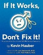 Kevin Hauber, Kevin C. Hauber - If It Works, Don t Fix It: What Every Man Should Know Before Having