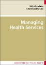 Nick Goodwin, Nick Gruen Goodwin, Reinhold Gruen, Valerie Iles, Valerie Gruen Iles - Managing Health Services