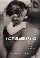 Sally Hutchinson, William Marsiglio, William/ Hutchinson Marsiglio - Sex, Men, and Babies