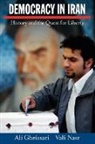 Ali Gheissair, Ali/ Nasr Gheissair, Ali Gheissari, Ali (Adjunct Professor of History and Religious Studies Gheissari, Gheissari Ali, Seyyed Vali Reza Nasr... - Democracy in Iran History and the Quest for Liberty