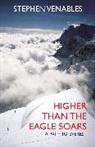 Stephen Venables - Higher Than the Eagle Soars
