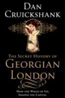 Dan Cruickshank - Secret History of Georgian London