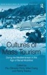 Pau Obrador Pons, Pau Obrador Crang Pons, Pons Pau Obrador, Mike Crang, Crang Mike - Cultures of Mass Tourism