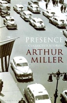 Arthur Miller - Presence