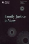 Great Britain. Ministry of Justice, Great Britain: Ministry of Justice - Family Justice in View